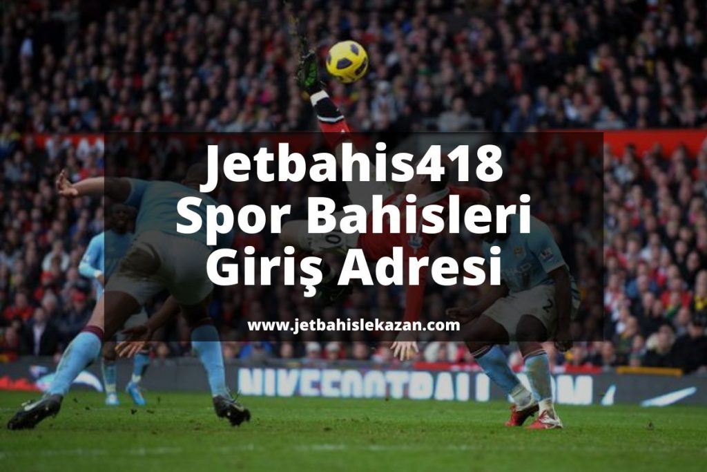 Jetbahis418-jetbahisgiris-jetbahiguncelgiris-jetbahislekazan