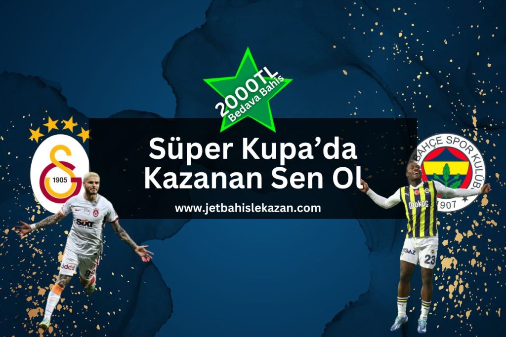 jetbahislekazan-galatasaray-fenerbahce-jetbahis
