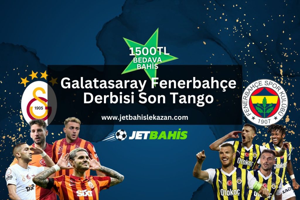 jetbahislekazan-galatasaray-fenerbahce-jetbahis-jet-bahis